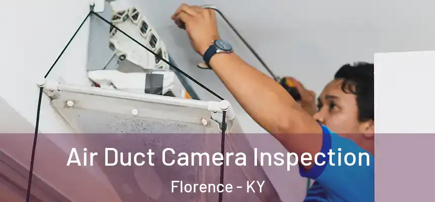 Air Duct Camera Inspection Florence - KY
