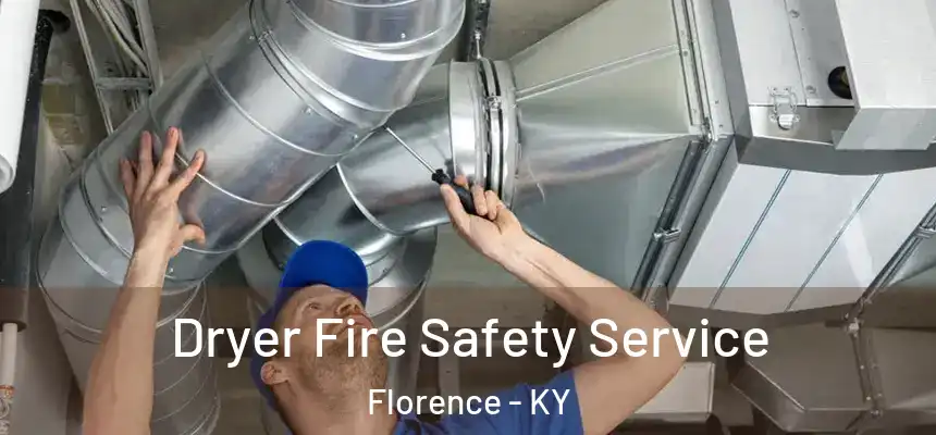 Dryer Fire Safety Service Florence - KY