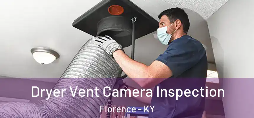  Dryer Vent Camera Inspection Florence - KY