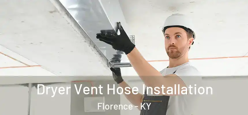 Dryer Vent Hose Installation Florence - KY