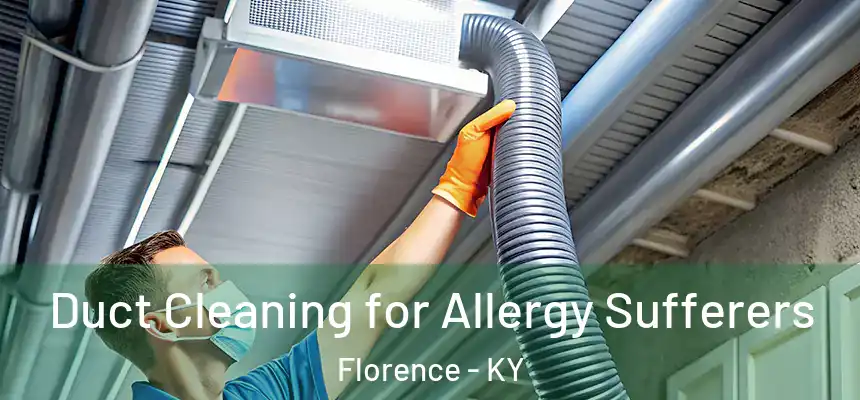  Duct Cleaning for Allergy Sufferers Florence - KY