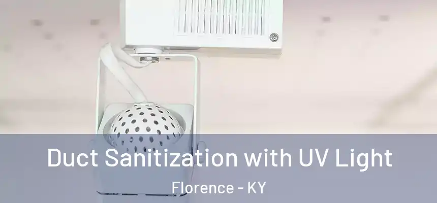  Duct Sanitization with UV Light Florence - KY
