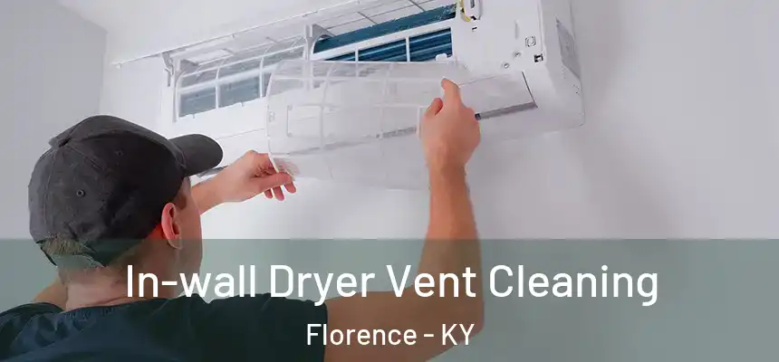 In-wall Dryer Vent Cleaning Florence - KY