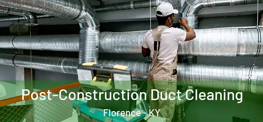  Post-Construction Duct Cleaning Florence - KY