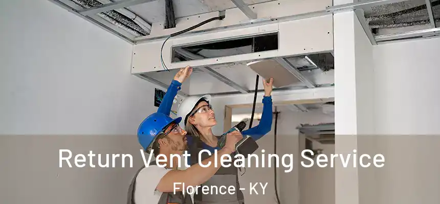 Return Vent Cleaning Service Florence - KY