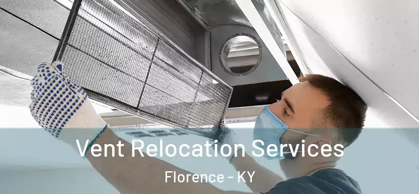  Vent Relocation Services Florence - KY